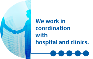 We work in coordination with hospital and clinics.